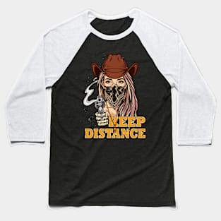 Social Distancing Keep Distance Coll Cowgirl Mask Revolver Baseball T-Shirt